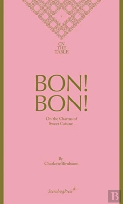 Bertrand.pt - Bon! Bon! Â€“ On The Charms Of Sweet Cuisine