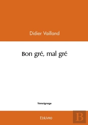 Bon Gré, Mal Gré