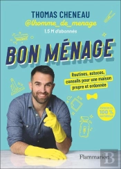 Bon Ménage : Routines, Astuces, Conseils Pour Une Maison Propre Et Ordonnée