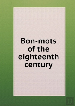 Bertrand.pt - Bon-Mots Of The Eighteenth Century