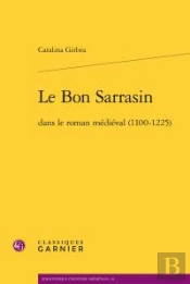 Bon Sarrasin Dans Roman Medieval 1100-1225