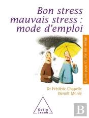 Bon Stress, Mauvais Stress : Mode D'Emploi