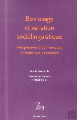 Bertrand.pt - Bon Usage Et Variation Sociolinguistique : Perspectives Diachroniques Et Traditions Nationales