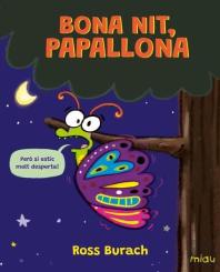 Bona Nit, Papallona