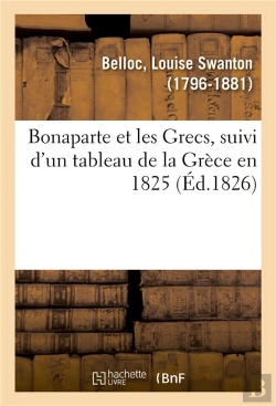 Bertrand.pt - Bonaparte Et Les Grecs, Suivi D'Un Tableau De La Grece En 1825