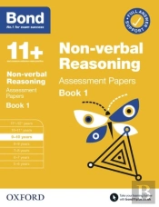 Bond 11+: Bond 11+ Non Verbal Reasoning Assessment Papers 9-10 Years Book 1: For 11+ Gl Assessment And Entrance Exams