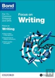Bond 11+: English Focus On Writing (For Gl Assessment & Other 11 Plus Exams)