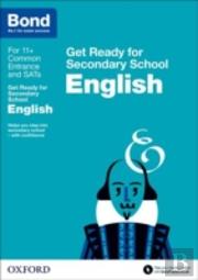 Bond 11+: English: Get Ready For Secondary School