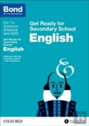 Bond 11+: English: Get Ready For Secondary School