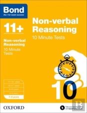 Bond 11+: Non-Verbal Reasoning: 10 Minute Tests: 7-8 Years (For Gl Assessment & Other 11 Plus Exams)
