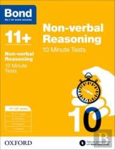 Bond 11+: Non-Verbal Reasoning: 10 Minute Tests