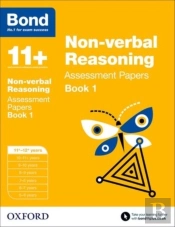 Bond 11+: Non-Verbal Reasoning: Assessment Papers