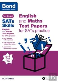 Bond Sats Skills: English And Maths Test Paper Pack For Sats Practice