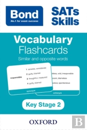 Bond Sats Skills: Vocabulary Flashcards Ks2: Similar And Opposite Words