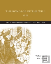 Bondage Of The Will, 1525