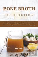 Bone Broth Diet Cookbook