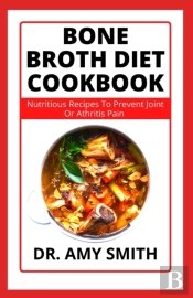 Bone Broth Diet Cookbook