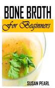 Bone Broth For Beginners