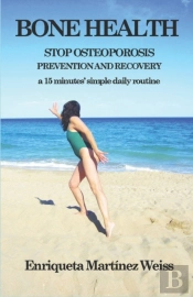Bone Health: Stop Osteoporosis - Prevent