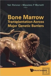 Bone Marrow Transplantation Across Major Genetic Barriers