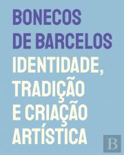 Bonecos de Barcelos - Identidade, Tradição e Criação Artística
