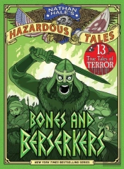 Bones And Berserkers (Nathan Hale'S Hazardous Tales #13)