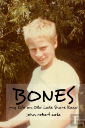 Bones: My Life On Old Lake Shore Road