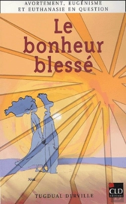 Bertrand.pt - Bonheur Blesse, Avortement, Eugenisme Et Euthanasie...