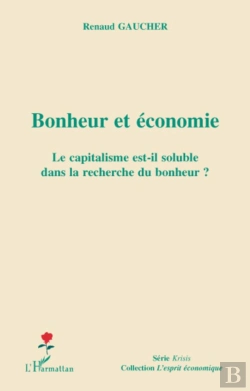 Bertrand.pt - Bonheur Et Économie ; Le Capitalisme Est-Il Soluble Dans La Recherche Du Bonheur ?