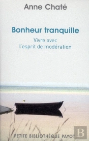 Bonheur Tranquille ; Vivre Avec L'Esprit De Modération