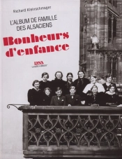 Bonheurs D'Enfance ; L'Album De Famille Des Alsaciens