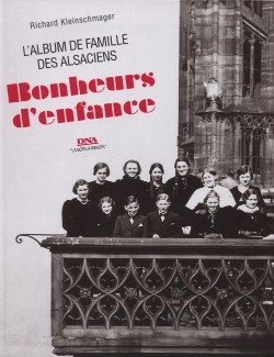 Bertrand.pt - Bonheurs D'Enfance ; L'Album De Famille Des Alsaciens