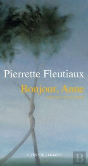 Bonjour, Anne ; Chronique D'Une Amitié