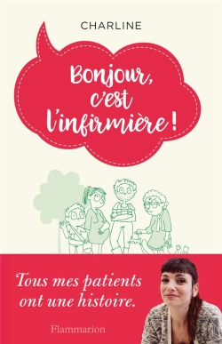 Bertrand.pt - Bonjour, C'Est L'Infirmière ! Tous Mes Patients Ont Une Histoire