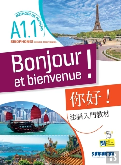 Bertrand.pt - Bonjour Et Bienvenue ! : Fle ; Pour Sinophones, Chinois Traditionnel ; A1.1