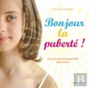 Bonjour La Puberte ! Tout Ce Qu'Une Jeune Fille Doit Savoir.
