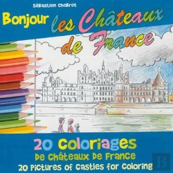 Bertrand.pt - Bonjour Les Châteaux De France ; 20 Coloriages