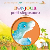 Bonjour Les Dinosaures : Bonjour Petit Stegosaure