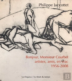 Bertrand.pt - Bonjour, Monsieur Courbet : Artistes, Amis : En Vrac 1956-2008