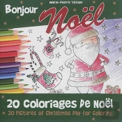 Bonjour Noël ; 20 Coloriages De Noël
