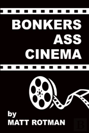 Bonkers Ass Cinema