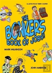 Bonkers Book Of Jobs, The (New Edition)