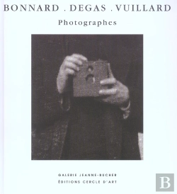 Bertrand.pt - Bonnard, Degas, Vuillard Et Photographes