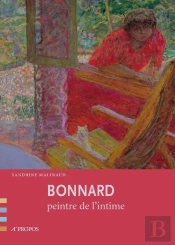 Bonnard, Peintre De L'Intime
