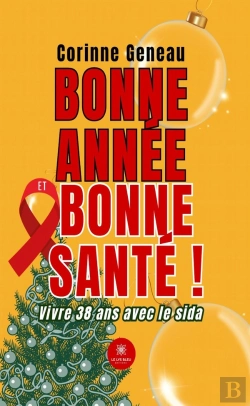 Bertrand.pt - Bonne Année Et Bonne Santé ! Vivre 38 Ans Avec Le Sida