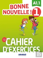 Bonne Nouvelle ! 1 - Niv. A1.1 - Cahier + Cd Mp3