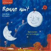 Bonne Nuit ; Berceuses D'Ici Et D'Ailleurs