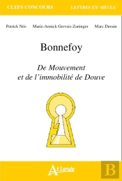 Bonnefoy ; Du Mouvement Et De L'Immobilité De Douve