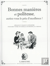 Bonnes Manières Et Politesse ; Auriez-Vous Le Prix De L'Excellence ?