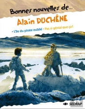 Bonnes Nouvelles Alain Duchene : L'Ile Du Pirate Oublie, Pas Si Genial Que Ca